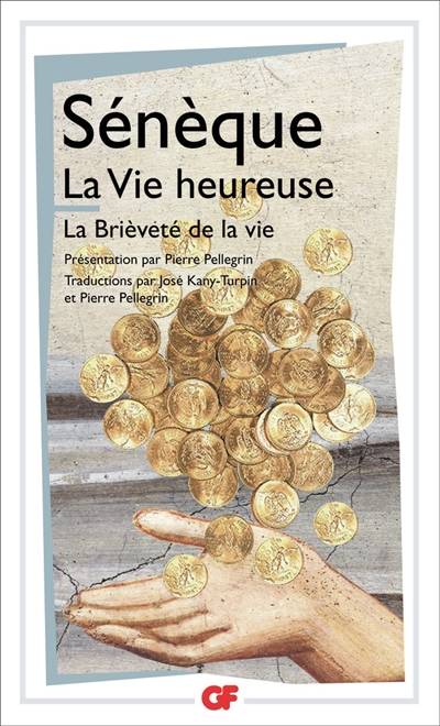 La vie heureuse. La brièveté de la vie | Sénèque, Pierre Pellegrin, Pierre Pellegrin, José Kany-Turpin