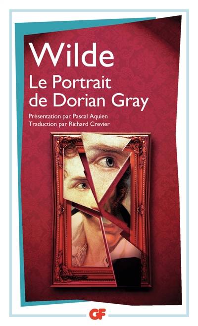 Le portrait de Dorian Gray | Oscar Wilde, Pascal Aquien, Pascal Aquien, Richard Crevier