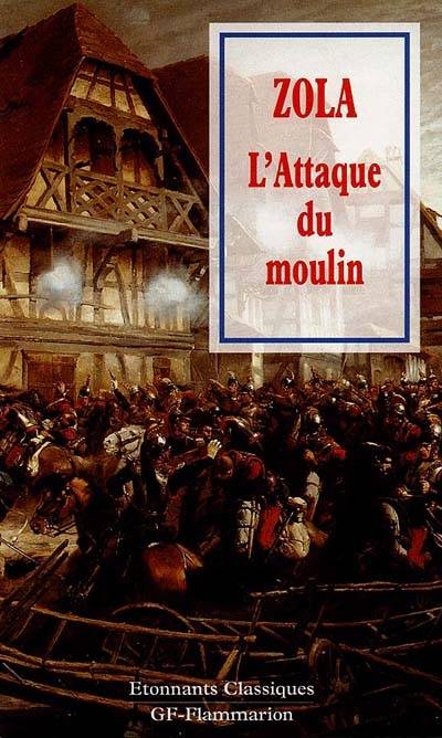 L'attaque du moulin. Les quatre journées de Jean Gourdon | Emile Zola, Nadine Satiat