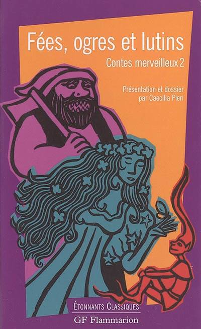 Contes merveilleux. Vol. 2. Fées, ogres et lutins | Caecilia Pieri