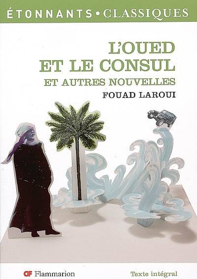 L'oued et le consul : et autres nouvelles | Fouad Laroui, Laure Sermage