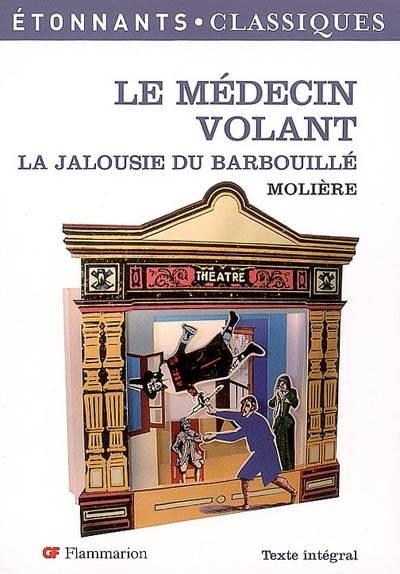 Le médecin volant. La jalousie du barbouillé | Molière, Dominique Lanni