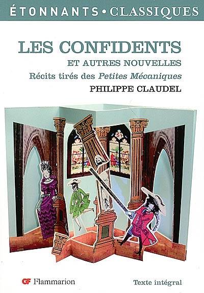 Les confidents : et autres nouvelles, récits tirés des Petites mécaniques | Philippe Claudel, Anne Princen