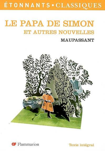 Le papa de Simon : et autres nouvelles | Guy de Maupassant, Nadine Satiat