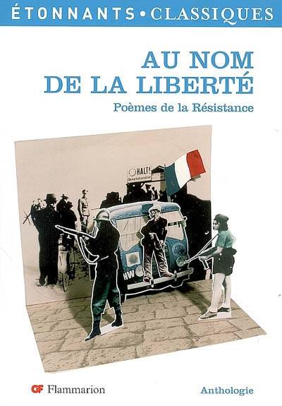 Au nom de la liberté : poèmes de la Résistance | Anne Bervas-Leroux