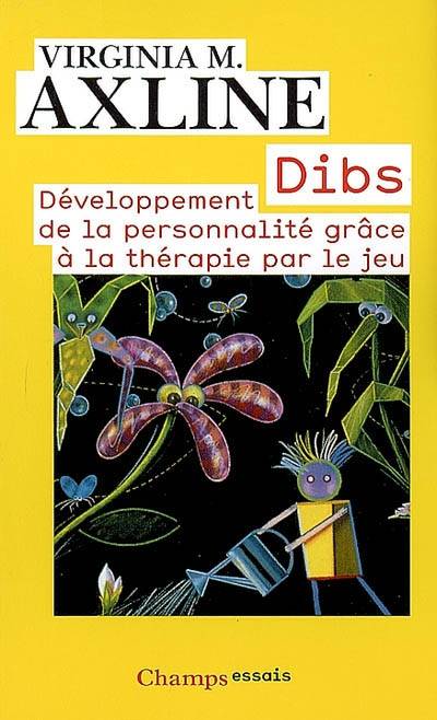 Dibs : développement de la personnalité grâce à la thérapie par le jeu | Virginia Axline, Léonard Carmichael, Hélène Seyrès