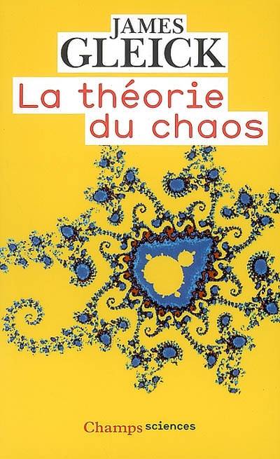 La théorie du chaos : vers une nouvelle science | James Gleick, Christian Jeanmougin