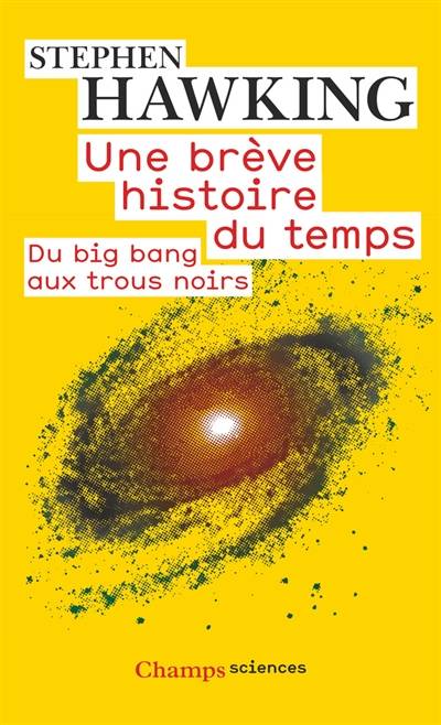 Une brève histoire du temps : du big bang aux trous noirs | Stephen Hawking, Isabelle Souriau