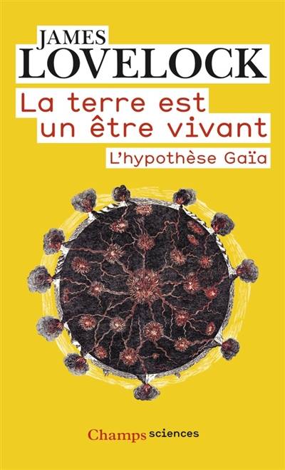 La Terre est un être vivant : l'hypothèse Gaïa | James Lovelock, Paul Couturiau, Christelle Rollinat