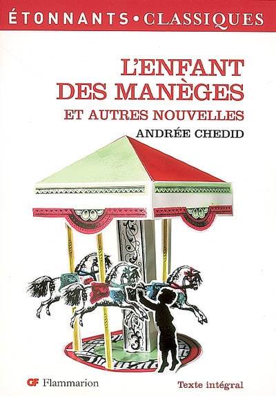 L'enfant des manèges : et autres nouvelles | Andrée Chedid, Françoise Métais