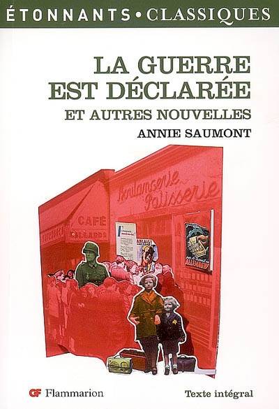 La guerre est déclarée : et autres nouvelles | Annie Saumont, Jean Vattement