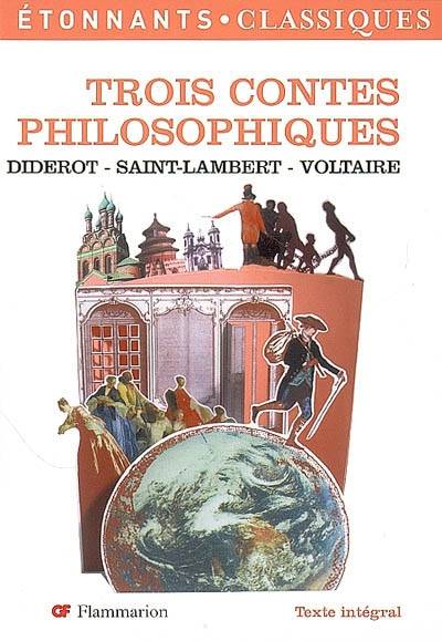 Trois contes philosophiques | Denis Diderot, Jean-François de Saint-Lambert, Voltaire, Dominique Lanni