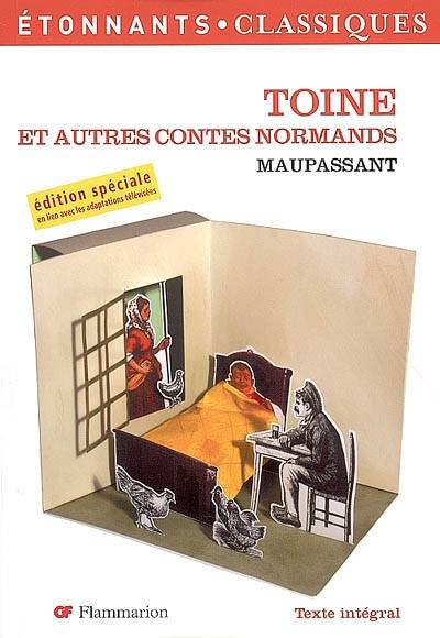 Toine : et autres contes normands | Guy de Maupassant, Anne Princen