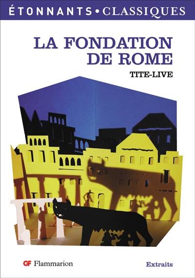 La fondation de Rome | Tite-Live, Christine Garcia, Annette Flobert