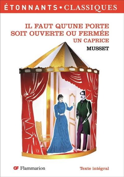 Il faut qu'une porte soit ouverte ou fermée. Un caprice | Alfred de Musset, Françoise Duchamp