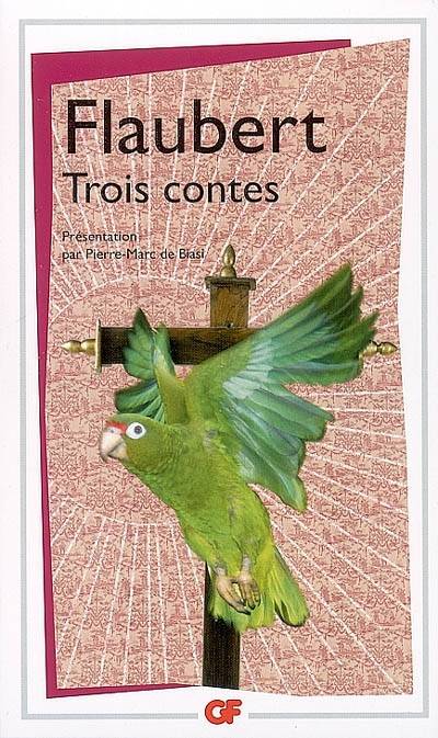 Trois contes | Gustave Flaubert, Pierre-Marc de Biasi, Pierre-Marc de Biasi