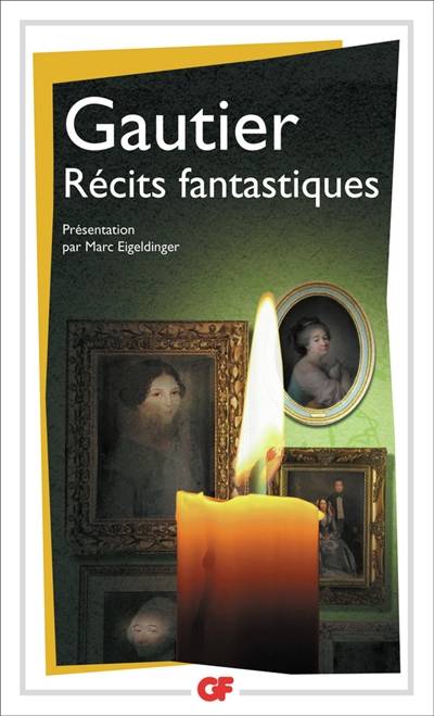 Récits fantastiques | Théophile Gautier, Marc Eigeldinger, Marc Eigeldinger, Anne Geisler-Szmulewicz