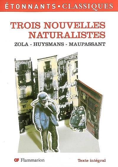 Trois nouvelles naturalistes | Emile Zola, Joris-Karl Huysmans, Guy de Maupassant, Stéphane Gougelmann