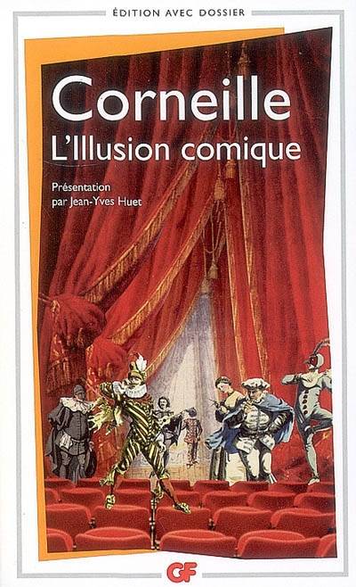 L'illusion comique | Pierre Corneille, Jean-Yves Huet