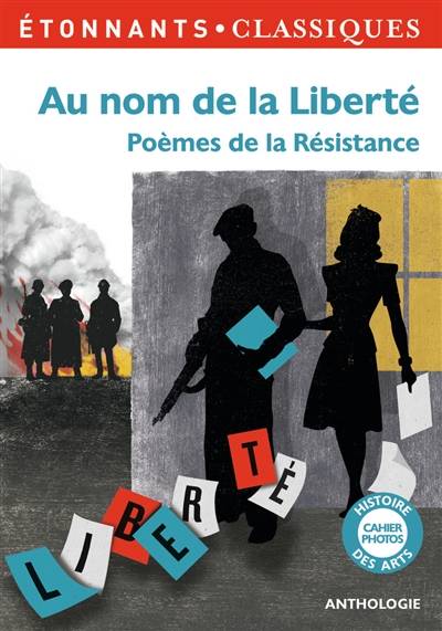 Au nom de la liberté : poèmes de la Résistance | Anne Bervas-Leroux, Bruno Leroux