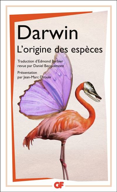 L'origine des espèces au moyen de la sélection naturelle ou La préservation des races favorisées dans la lutte pour la vie | Charles Darwin, Daniel Becquemont, Jean-Marc Drouin, Edmond Barbier