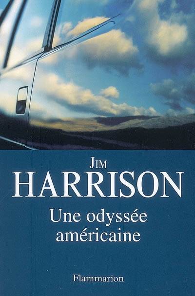 Une odyssée américaine | Jim Harrison, Brice Matthieussent