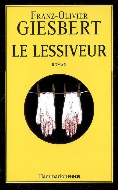 Le lessiveur | Franz-Olivier Giesbert