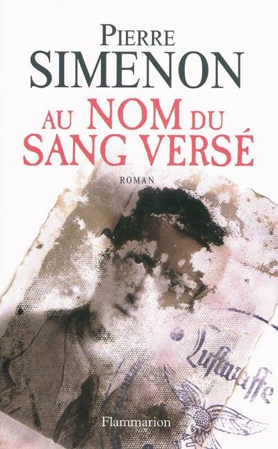 Au nom du sang versé | Pierre Simenon, Anne Guitton, Pierre Simenon