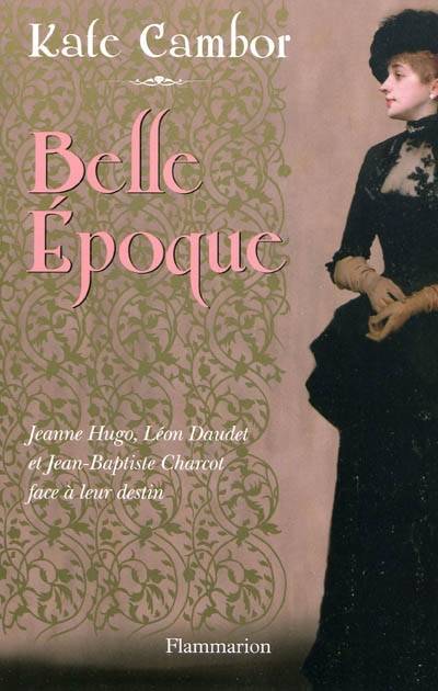 Belle Epoque | Kate Cambor, Laurent Bury