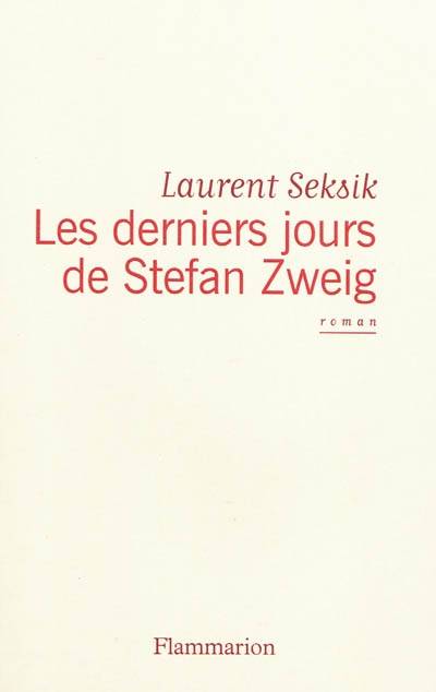 Les derniers jours de Stefan Zweig | Laurent Seksik