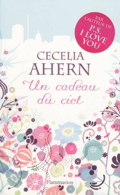 Un cadeau du ciel | Cecelia Ahern, Cécile Chartres