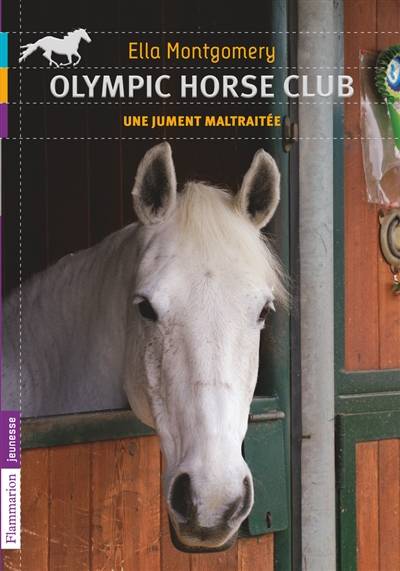 Olympic Horse Club. Vol. 2. Une jument maltraitée | Ella Montgomery, Anaïs Goacolou