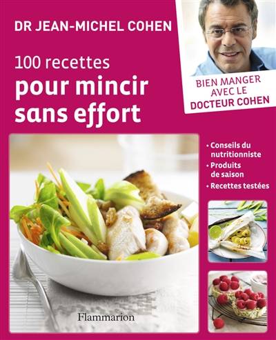 100 recettes pour mincir sans effort | Jean-Michel Cohen, Bernard Radvaner