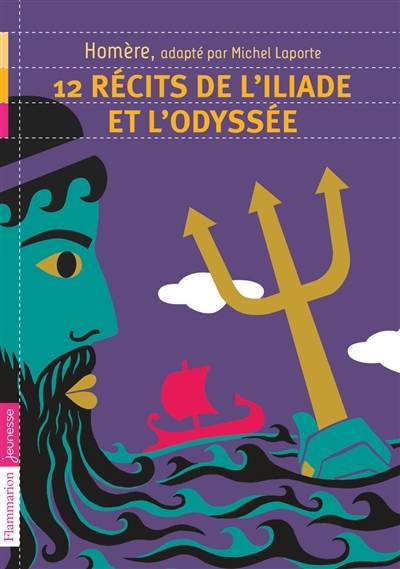 12 récits de l'Iliade et de l'Odyssée | Homère, Michel Laporte, Frédéric Sochard