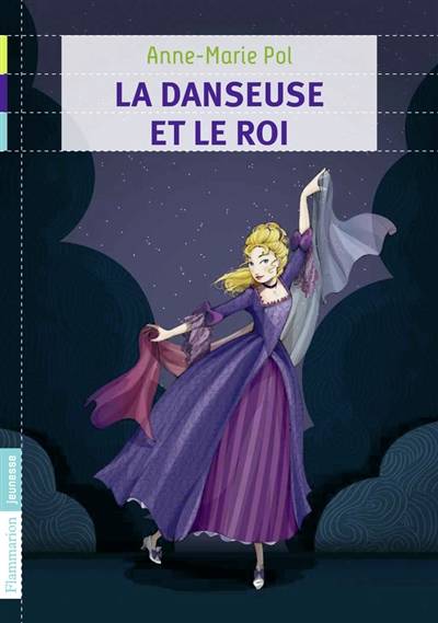 La danseuse et le roi | Anne-Marie Pol, Mayalen Goust