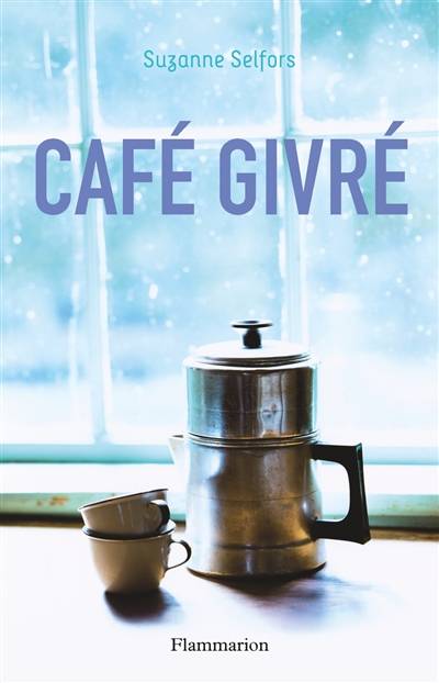 Café givré | Suzanne Selfors, Marie Hermet