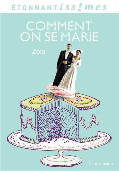 Comment on se marie | Emile Zola, Fabien Clavel