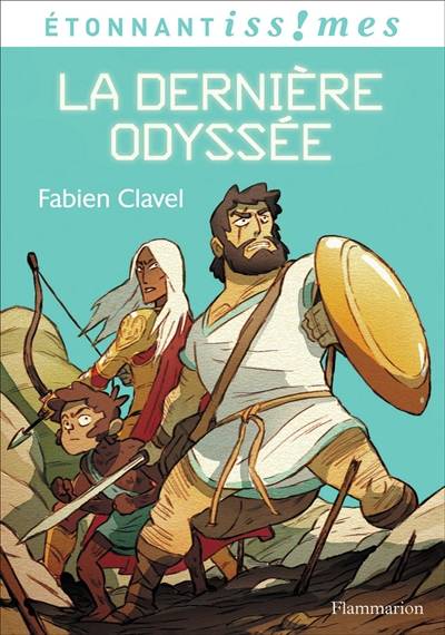 La dernière odyssée | Fabien Clavel, Sarah Gabillet