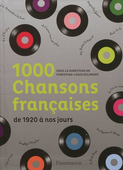 1.000 chansons françaises : de 1920 à nos jours | Stéphane Koechlin, Hubert Thébault, François Thomazeau, Christian-Louis Eclimont