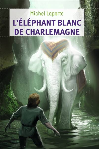 L'éléphant blanc de Charlemagne | Michel Laporte