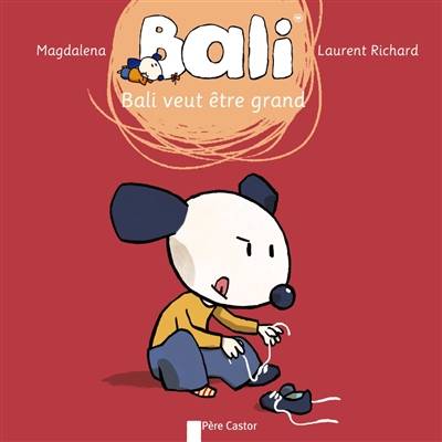 Bali. Vol. 18. Bali veut être grand | Magdalena, Laurent Richard