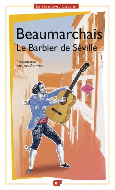 Le barbier de Séville | Pierre-Augustin Caron de Beaumarchais, Jean Goldzink