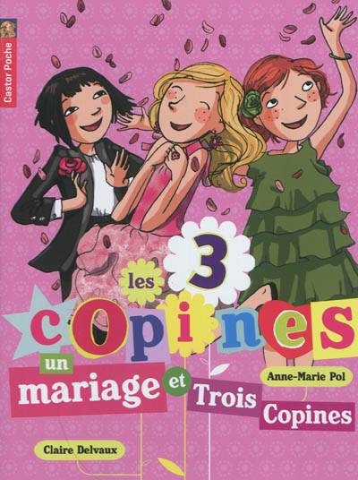 Les 3 copines. Vol. 12. Un mariage et trois copines | Anne-Marie Pol, Claire Delvaux