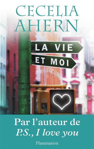 La vie et moi | Cecelia Ahern, Perrine Chambon, Arnaud Baignot