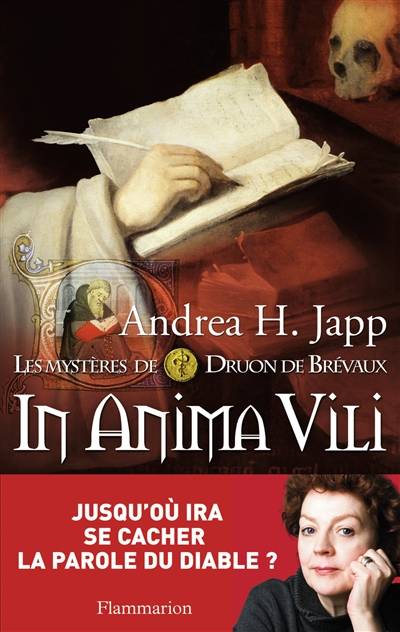 Les mystères de Druon de Brévaux. Vol. 4. In anima vili | Andrea H. Japp