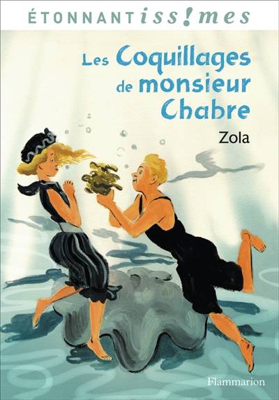 Les coquillages de monsieur Chabre. Naïs Micoulin | Emile Zola, Anne Princen