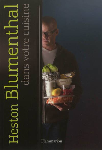 Heston Blumenthal dans votre cuisine | Heston Blumenthal, Angela Moore, Elisabeth Luc