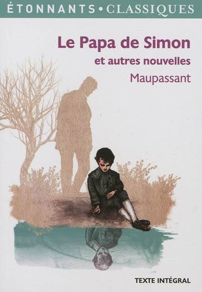 Le papa de Simon : et autres nouvelles | Guy de Maupassant, Nadine Satiat