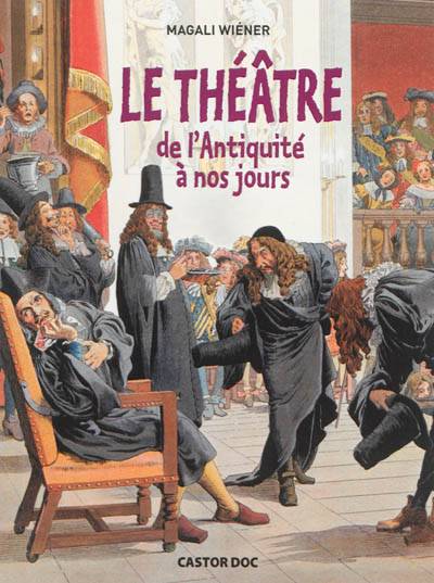 Le théâtre : de l'Antiquité à nos jours | Magali Wiéner