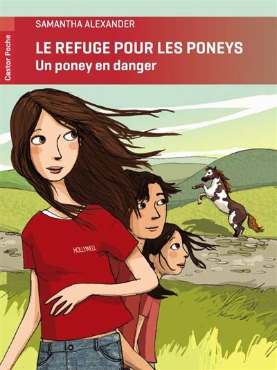 Le refuge pour les poneys. Un poney en danger | Samantha Alexander, Claire Delvaux, Agnès Piganiol